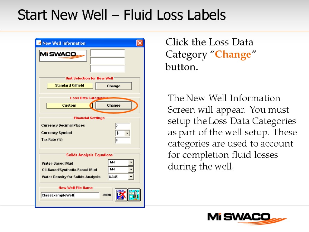 The New Well Information Screen will appear. You must setup the Loss Data Categories